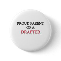 Proud Parent Of A DRAFTER Buttons