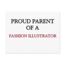 Proud Parent Of A FASHION ILLUSTRATOR postcards