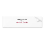 Proud Parent Of A FINANCIAL ADVISER Bumper Stickers