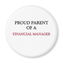 Proud Parent Of A FINANCIAL MANAGER magnets