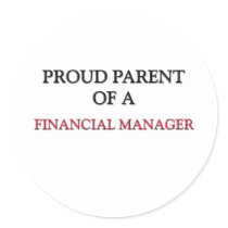 Proud Parent Of A FINANCIAL MANAGER stickers by professions Proud Parent Of A FINANCIAL MANAGER stickers