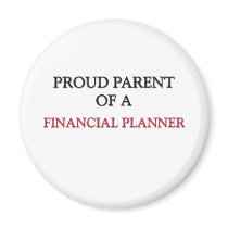 Proud Parent Of A FINANCIAL PLANNER magnets
