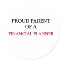 Proud Parent Of A FINANCIAL PLANNER stickers by professions Proud Parent Of A FINANCIAL PLANNER stickers