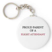 Proud Parent Of A FLIGHT ATTENDANT Key Chain