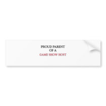 Proud Parent Of A GAME SHOW HOST bumper stickers