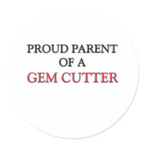 Proud Parent Of A GEM CUTTER stickers by professions Proud Parent Of A GEM CUTTER stickers