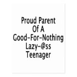 Proud Parent Of A Good For Nothing Lazy Ass Teenag Post Card