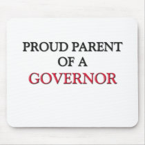 Proud Parent Of A GOVERNOR mousepads