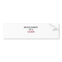 Proud Parent Of A GUIDE bumper stickers