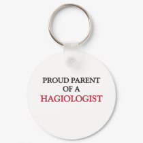 Proud Parent Of A HAGIOLOGIST keychains