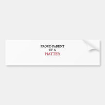 Proud Parent Of A HATTER Bumper Sticker
