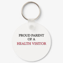 Proud Parent Of A HEALTH VISITOR keychains by professions Proud Parent Of A HEALTH VISITOR keychains