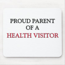 Proud Parent Of A HEALTH VISITOR mousepads