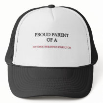 Proud Parent Of A HISTORIC BUILDINGS INSPECTOR hats