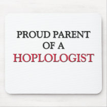 Proud Parent Of A HOPLOLOGIST mousepads by professions Proud Parent Of A HOPLOLOGIST mousepads