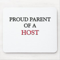 Proud Parent Of A HOST mousepads