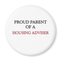 Proud Parent Of A HOUSING ADVISER magnets