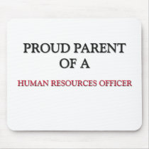 Proud Parent Of A HUMAN RESOURCES OFFICER mousepads by professions Proud Parent Of A HUMAN RESOURCES OFFICER mousepads