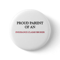 Proud Parent Of A INSURANCE CLAIMS BROKER buttons