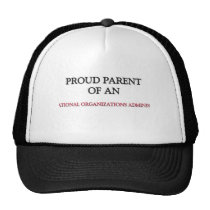 Proud Parent Of A INTERNATIONAL ORGANIZATIONS ADMI Mesh Hats