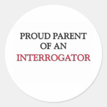 Proud Parent Of A INTERROGATOR Sticker