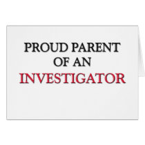 Proud Parent Of A INVESTIGATOR cards