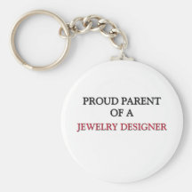 Proud Parent Of A JEWELRY DESIGNER Keychains