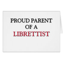 Proud Parent Of A LIBRETTIST cards