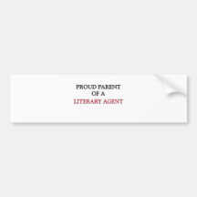 Proud Parent Of A LITERARY AGENT Bumper Sticker