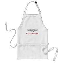Proud Parent Of A LOAN OFFICER Apron