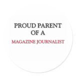 Proud Parent Of A MAGAZINE JOURNALIST stickers