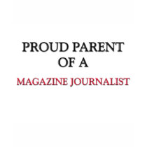 Proud Parent Of A MAGAZINE JOURNALIST t-shirts by professions Proud Parent Of A MAGAZINE JOURNALIST t-shirts