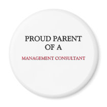 Proud Parent Of A MANAGEMENT CONSULTANT magnets