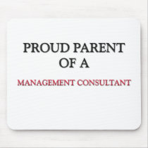Proud Parent Of A MANAGEMENT CONSULTANT mousepads