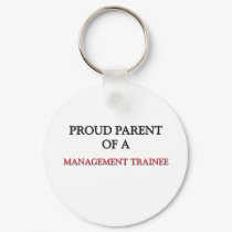 Proud Parent Of A MANAGEMENT TRAINEE keychains by professions Proud Parent Of A MANAGEMENT TRAINEE keychains