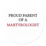 Proud Parent Of A MARTYROLOGIST Sticker