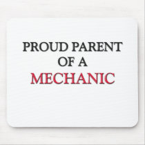 Proud Parent Of A MECHANIC mousepads