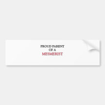 Proud Parent Of A MESMERIST Bumper Stickers