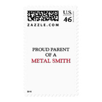 Proud Parent Of A METAL SMITH postage