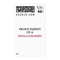 Proud Parent Of A METALLOGRAPHIST postage