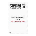 Proud Parent Of A METALLURGIST postage