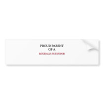 Proud Parent Of A MINERALS SURVEYOR bumper stickers