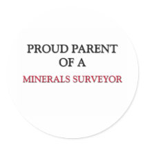 Proud Parent Of A MINERALS SURVEYOR stickers by professions Proud Parent Of A MINERALS SURVEYOR stickers