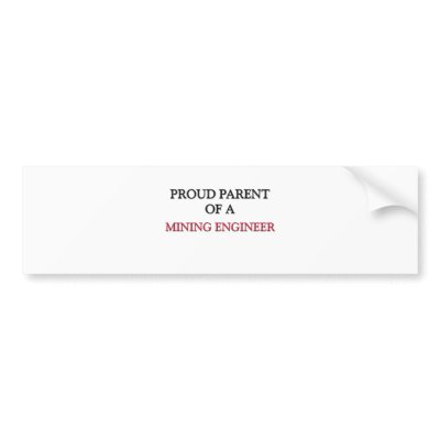 Proud Parent Of A MINING ENGINEER Bumper Sticker by professions