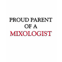 Proud Parent Of A MIXOLOGIST t-shirts by professions Proud Parent Of A MIXOLOGIST t-shirts