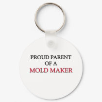 Proud Parent Of A MOLD MAKER keychains by professions Proud Parent Of A MOLD MAKER keychains