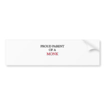 Proud Parent Of A MONK bumper stickers
