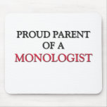 Proud Parent Of A MONOLOGIST Mouse Pad