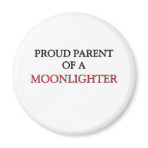 Proud Parent Of A MOONLIGHTER magnets