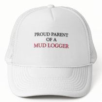 Proud Parent Of A MUD LOGGER hats by professions Proud Parent Of A MUD LOGGER hats